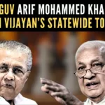 The Governor told the media that he failed to understand the objective of the statewide yatra of CM Vijayan and his entire cabinet