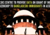 The top court asked the Centre to inform it about the steps taken to deal with illegal immigration into India, particularly the North Eastern states