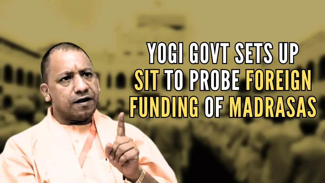 SIT Set Up by Yogi Govt to Probe Foreign Funding of Madrasas