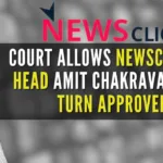 Chakravarty's move could spell more trouble for NewsClick's editor-in-chief and founder Prabir Purkayastha