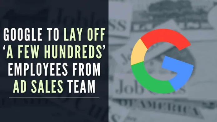 Google spokesperson confirmed that “a few hundred roles globally are being eliminated” as part of the restructuring