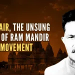 K K Nair, a Keralite and ICS officer was a pioneer who formed the foundation of the Ayodhya Ram Mandir movement right after independence