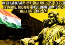 On Chhatrapati Shivaji Maharaj’s 350 years of crowning, Tricolour to be unfurled atop 350 Maha forts on R-Day