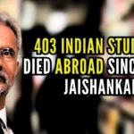 Jaishankar provided the country-wise details of deaths of Indian students abroad since 2018