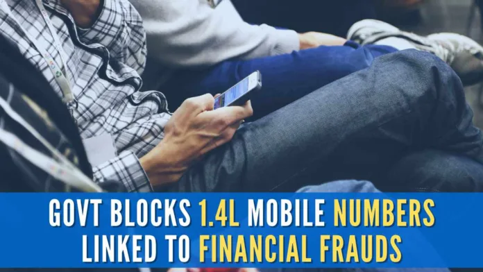 About 1.40 lakh mobile handsets either linked to disconnected mobile connections or misused in cyber-crime/ financial frauds have been blocked
