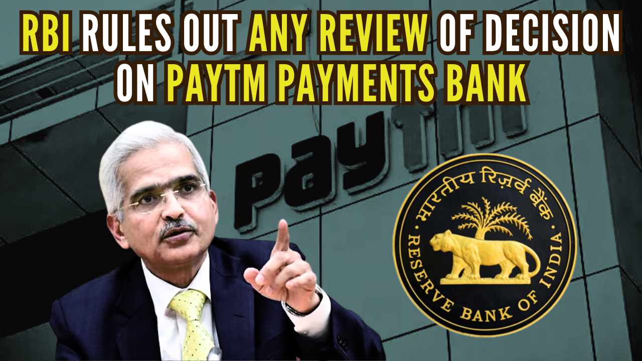 RBI Says No Review of Action Taken against Paytm Payments Bank