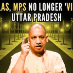 Only sitting MPs and MLAs as well as chairpersons of constitutional bodies will be considered VIPs