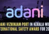 Adani Vizhinjam Port is one of 269 global organizations to win a ‘Distinction in the International Safety Awards 2024’, of the total 1,124 that won the award