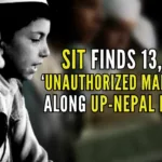 Majority of the illegal madrasas are located along the UP-Nepal border, including districts like Maharajganj, Shravasti, and Bahraich