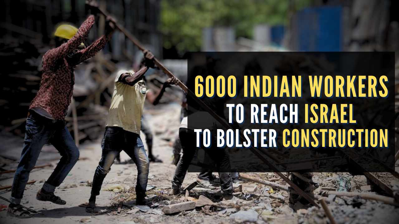6000-indian-workers-to-reach-israel-to-bolster-construction
