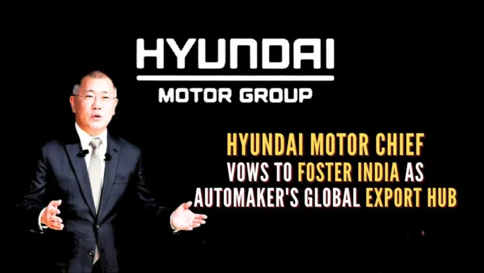 Will Make India Our Global Export Hub: Hyundai Motor Group Chief