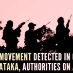 The trend of movements of the Maoists is being reported after 10 to 12 years in Karnataka state
