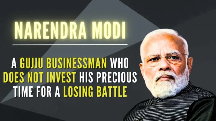 Prime Minister Narendra Modi: A Gujju businessman who does not invest his precious time for a losing battle