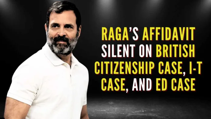 In his 21-page affidavit, Rahul says nothing about the MHA's case against him for holding British citizenship, IT, and ED cases related to the National Herald scam