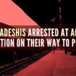 The Bangladeshi nationals were arrested from the Agartala railway station for illegally entering the country