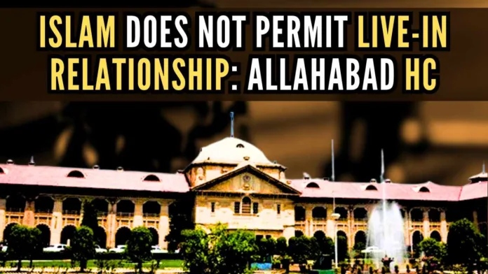 Islamic tenets do not permit live-in relationships during the subsisting marriage, says Allahabad High Court
