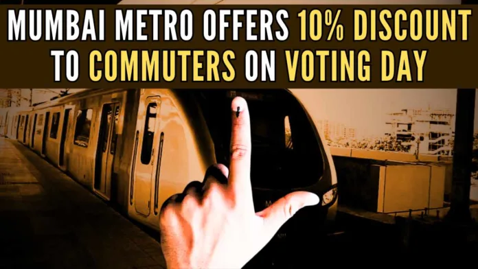 Commuters of Mumbai Metro, utilising Mumbai 1 Card, Paper QR, and paper tickets will enjoy the privilege to travel to the polling stations