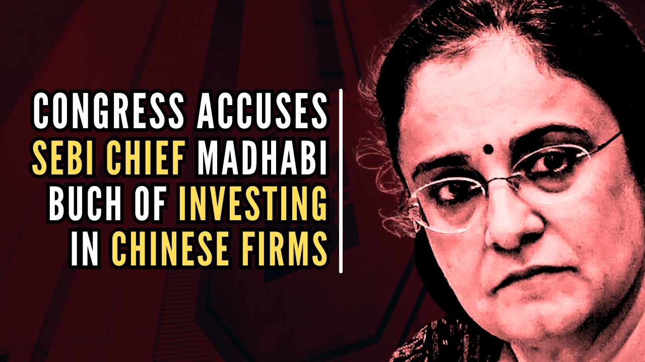Madhabi Rani Modhu Congress Accuses SEBI Chief Madhabi Buch Invested in Chinese Firms