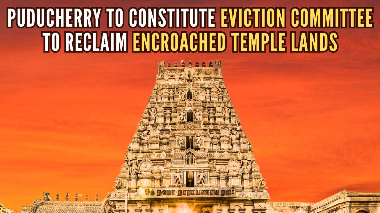 Encroched Puducherry to Form Eviction Committee to Reclaim Encroached Temple Lands