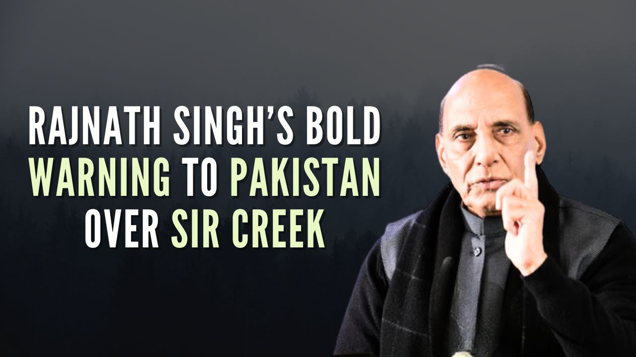 Rajnath Singh Warns Pakistan on Sir Creek Aggression: "Will Change History and Geography"