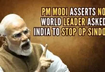 PM Modi made it unequivocally clear in his 102-minute speech that not a single world leader asked India to stop Op Sindoor, affirming full international space for India’s right to self-defence